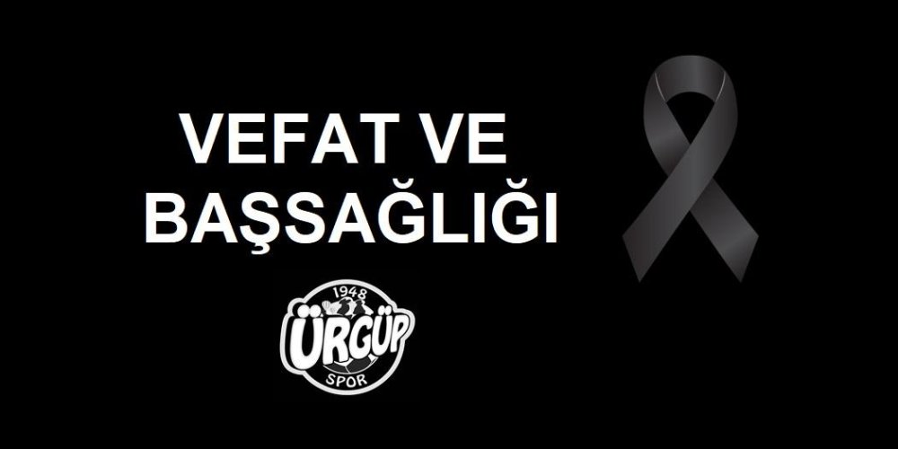 VEFAT VE BAŞSAĞLIĞI