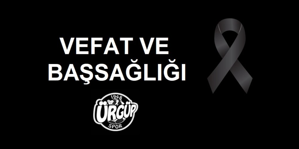 VEFAT VE BAŞSAĞLIĞI